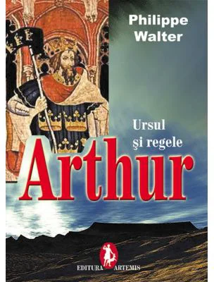 Ursul si regele. Regele Arthur