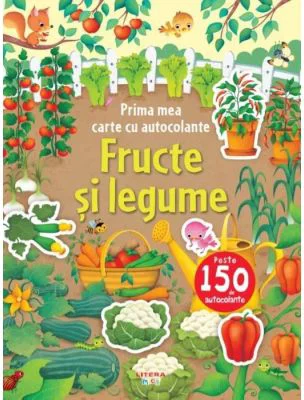 Prima mea carte cu autocolante. Fructe si legume