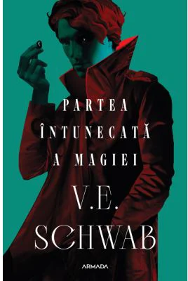 Partea intunecata a magiei (Trilogia CULORILE MAGIEI, partea I) - V. E. Schwab