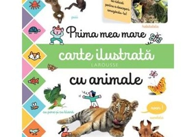 Prima mea mare carte ilustrata cu animale - Larousse