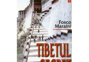 Tibetul secret - Fosco Maraini