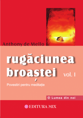 Rugaciunea broastei, volumul I