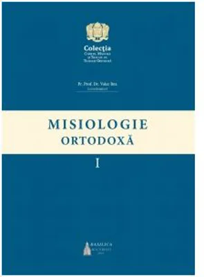 Misiologie Ortodoxa, volumul 1 - Valer Bel