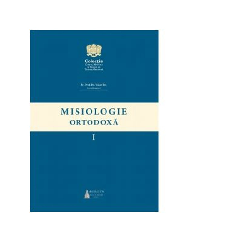 Misiologie Ortodoxa, volumul 1 - Valer Bel