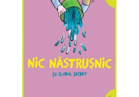 Nic Nastrusnic si Clubul Secret