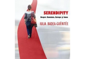 Serendipity. Despre Romania, Europa si lume
