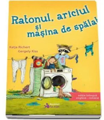 Ratonul, ariciul si masina de spalat - Katj Richert