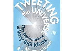 Tweeting the Universe. Very Short Courses on Very Big Ideas - Marcus Chown, Govert Schilling