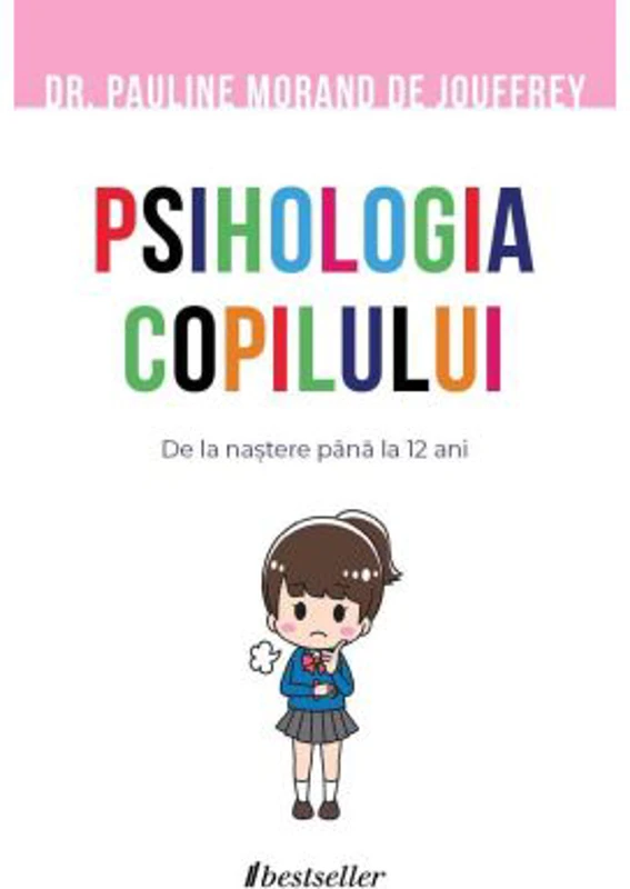 Psihologia copilului. De la nastere pana la 12 ani