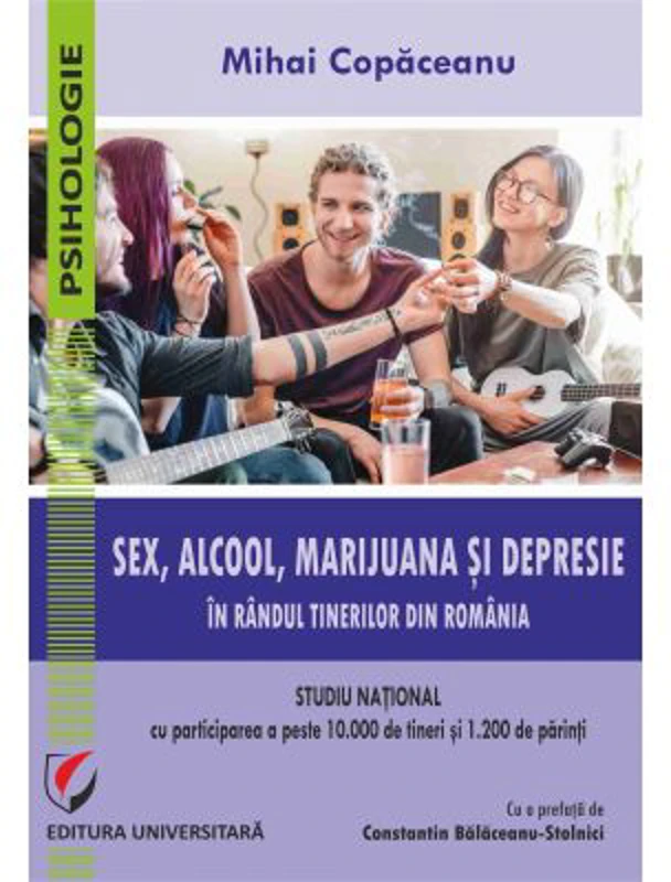 Sex, alcool, marijuana si depresie in randul tinerilor din Romania - Mihai Copaceanu