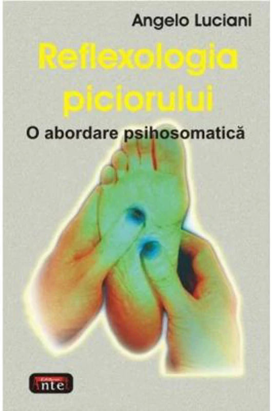 Reflexologia piciorului - Angelo Luciani
