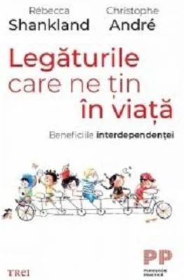 Legaturile care ne tin în viata. Beneficiile interdependentei