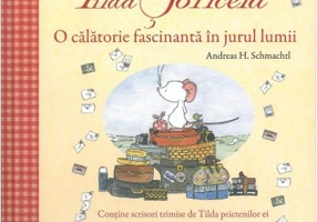 Tilda Soricela. O calatorie fascinanta in jurul lumii - Andreas H. Schmachtl