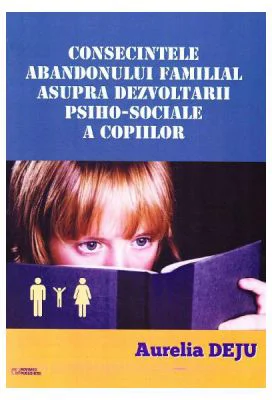 Consecintele abandonului familial asupra dezvoltarii psiho-sociale a copiilor