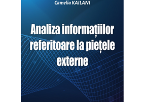 Analiza informatiilor referitoare la pietele externe - Ionut Pandelica, Ionel Dumitru, Camelia Kailani