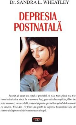 Depresia postnatala - Dr. Sandra L. Wheatley