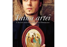 Taina artei. A deveni artist dupa chipul lui Dumnezeu