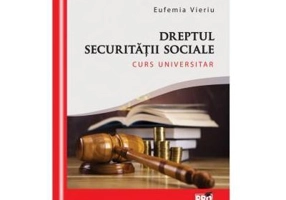 Dreptul securitatii sociale - Eufemia Vieriu