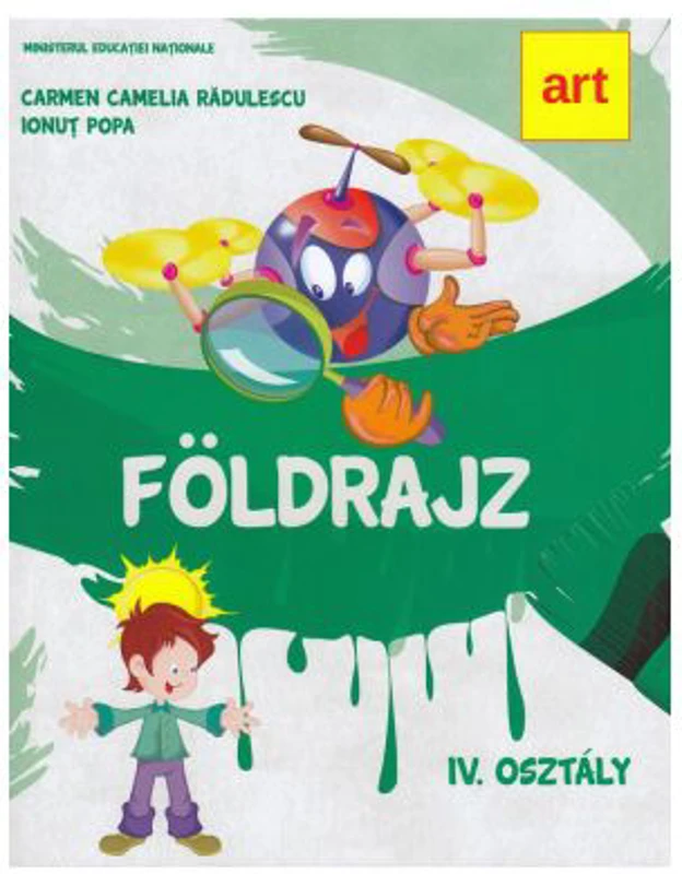Manual geografie. Clasa a 4-a. Limba maghiara. Foldrajz. 4 Osztaly - Carmen Camelia Radulescu