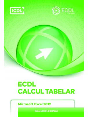 ECDL. Calcul Tabelar. Microsoft Excel 2019 - Ionut Danaila