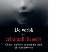De vorba cu criminalii in serie