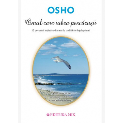 Omul care iubea pescarusii - Osho