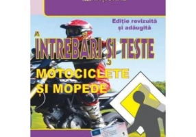 Intrebari si teste. Motociclete si mopede. AM, A, A1, A2