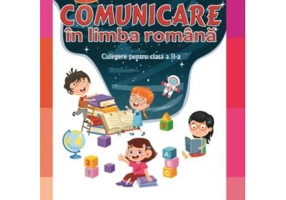 Comunicare in limba romana. Culegere pentru clasa a 2-a - Bianca Bucurenciu