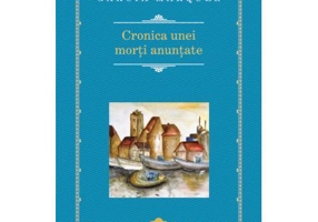Cronica unei morti anuntate - de Gabriel Garcia Marquez