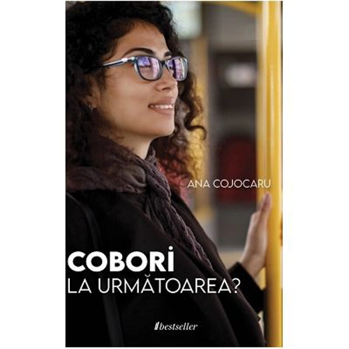 Cobori la urmatoarea?