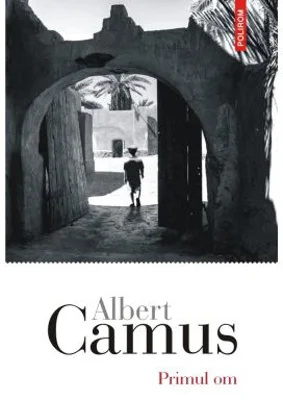 Primul om - Albert Camus