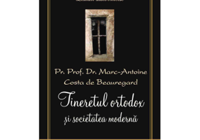 Tineretul ortodox si societatea moderna - Pr. prof. dr. Marc-Antoine Costa de Beauregard