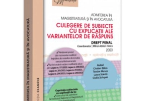 Admiterea in magistratura si in avocatura. Culegere de subiecte cu explicatii ale variantelor de raspuns
Drept penal. Editia a 5-a