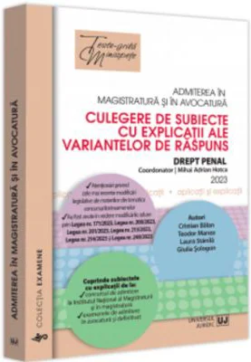 Admiterea in magistratura si in avocatura. Culegere de subiecte cu explicatii ale variantelor de raspuns
Drept penal. Editia a 5-a