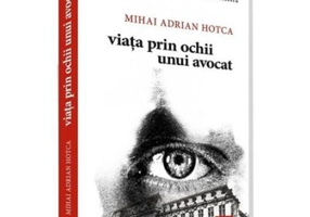 Viata prin ochii unui avocat - Mihai Adrian Hotca