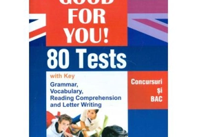 Good For You! 80 Tests. Concursuri si BAC - Mariana Simion