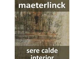 Sere calde. Interior - Maurice Maeterlinck