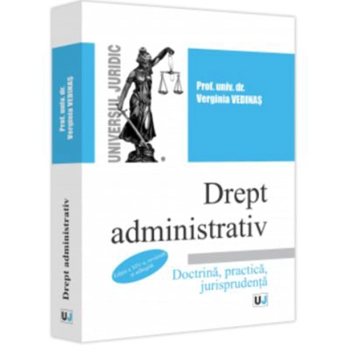 Drept administrativ. Editia a 14-a, revazuta si adaugita. Doctrina, practica, jurisprudenta
