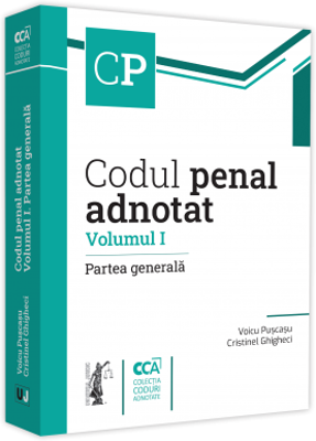 Codul penal adnotat. Volumul I. Partea generala - Voicu Puscasu, Cristinel Ghigheci