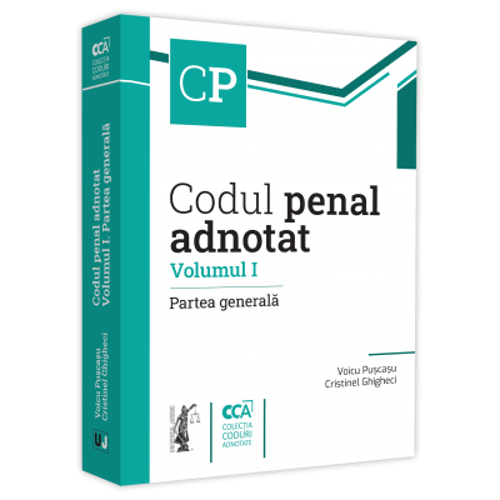 Codul penal adnotat. Volumul I. Partea generala - Voicu Puscasu, Cristinel Ghigheci