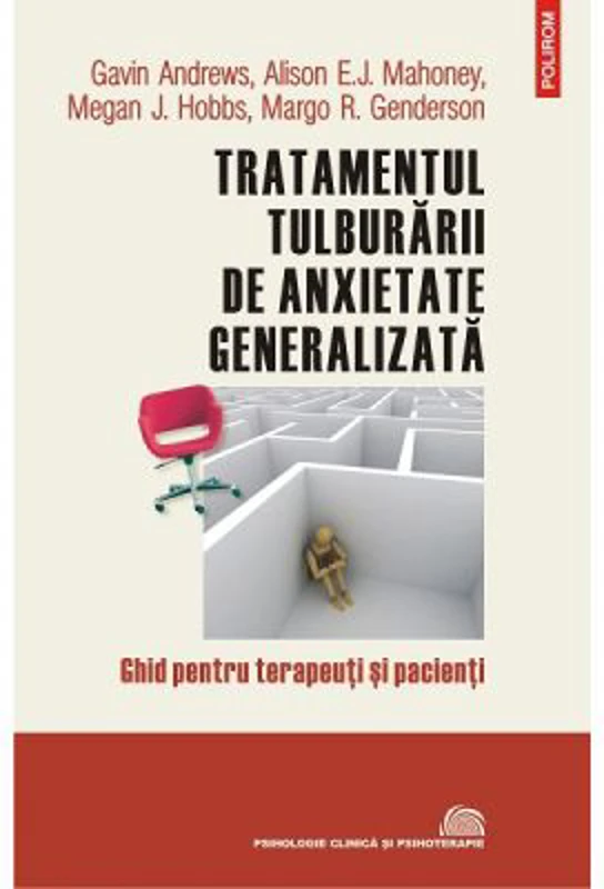Tratamentul tulburarii de anxietate generalizata. Ghid pentru terapeuti si pacienti