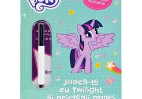 My Little Pony. Joaca-te cu Twilight si prietenii ponei. Carte de activitati