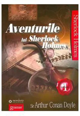 Aventurile lui Sherlock Holmes Volumul 1 - Sir Arthur Conan Doyle