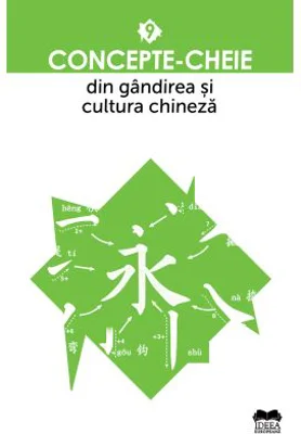 Concepte-cheie din gandirea si cultura chineza Vol 9