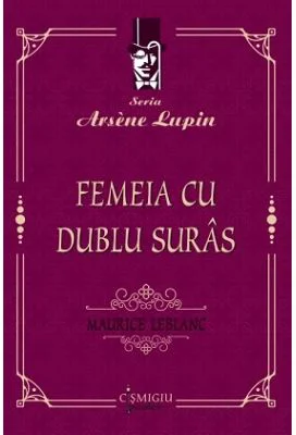 Femeia cu dublu suras - Maurice Leblanc