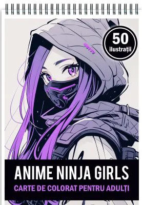 Carte de colorat pentru adulti, 50 de ilustratii Anime Ninja Girls