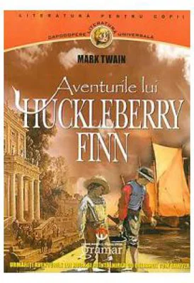 Aventurile lui Huckleberry Finn - Mark Twain