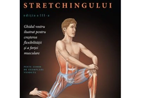 Anatomia stretchingului - Arnold G. Nelson