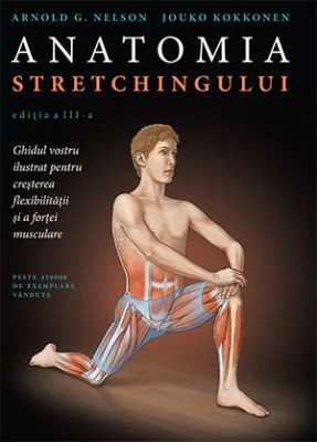 Anatomia stretchingului - Arnold G. Nelson