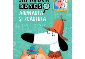 Sherlock Bones si adunarea si scaderea - Jonny Marx, Kirstin Swanson